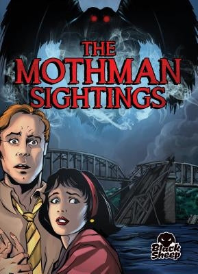 The Mothman Sightings by Bowman, Chris