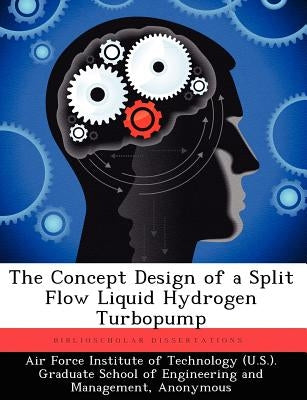 The Concept Design of a Split Flow Liquid Hydrogen Turbopump by Black, John R.