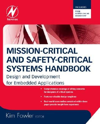 Mission-Critical and Safety-Critical Systems Handbook by Fowler, Kim