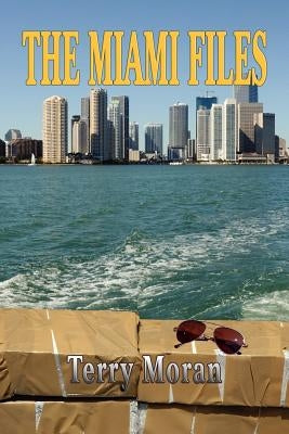 The Miami Files by Moran, Terry