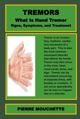 HAND TREMORS - What Is Hand Tremor, Signs, Symptoms, and Treatment by Mouchette, Pierre