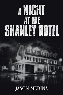 A Night at the Shanley Hotel by Medina, Jason