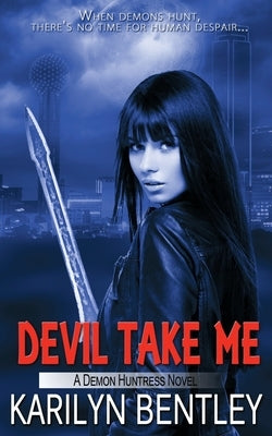 Devil Take Me by Bentley, Karilyn