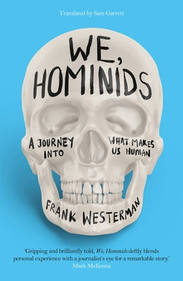 We, Hominids: A Journey Into What Makes Us Human by Westerman, Frank