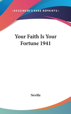 Your Faith Is Your Fortune 1941 by Neville