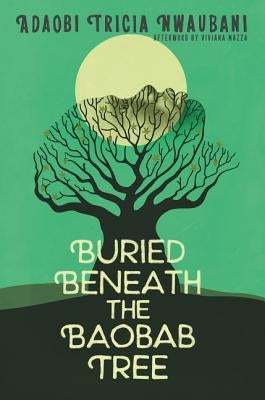 Buried Beneath the Baobab Tree by Nwaubani, Adaobi Tricia