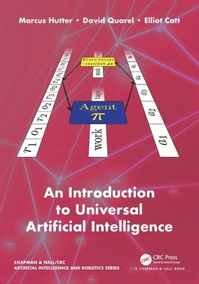 An Introduction to Universal Artificial Intelligence by Hutter, Marcus