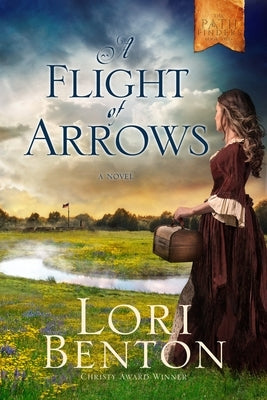 A Flight of Arrows by Benton, Lori