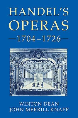 Handel's Operas, 1704-1726 by Dean, Winton