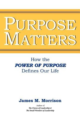 Purpose Matters by Morrison, James M.