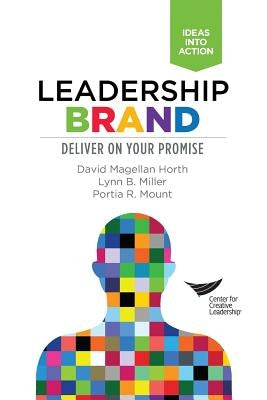 Leadership Brand: Deliver on Your Promise by Horth, David Magellan