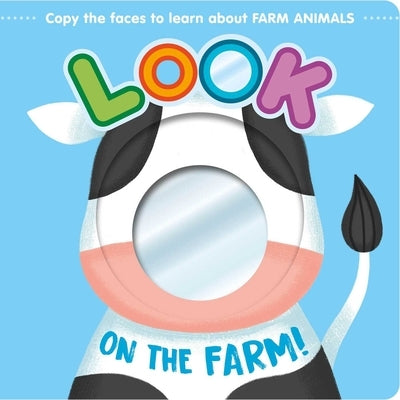 Look on the Farm!: Learn about Farm Animals with This Mirror Board Book by Igloobooks