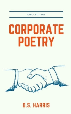 Corporate Poetry by Harris, D. S.