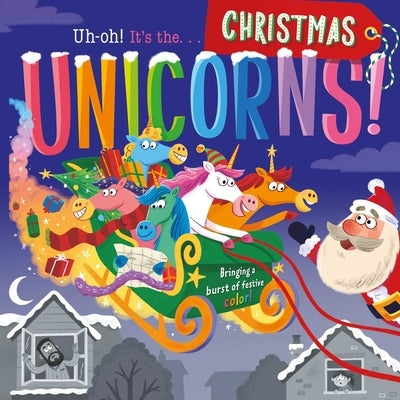 Uh-Oh It's the Unicorns Christmas Special!: Padded Board Book by Igloobooks