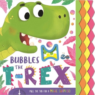 Bubbles the T-Rex: Pull the Tab Book by Igloobooks