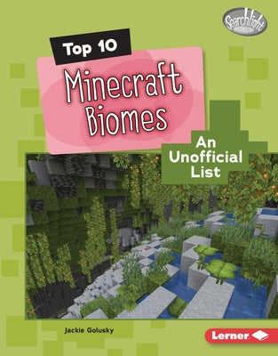 Top 10 Minecraft Biomes: An Unofficial List by Golusky, Jackie