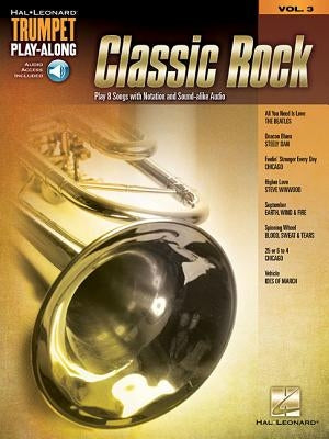 Classic Rock: Trumpet Play-Along Volume 3 by Hal Leonard Corp