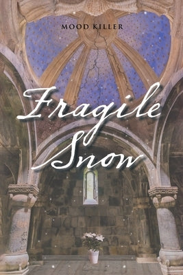 Fragile Snow by Mood Killer