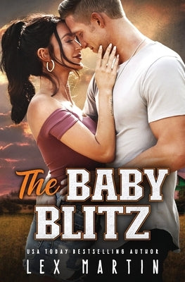 The Baby Blitz: A Surprise Baby Enemies to Lovers Romance [College Football Player, Girl Next Door] by Martin, Lex