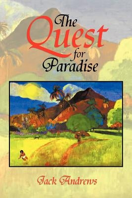 The Quest for Paradise by Andrews, Jack