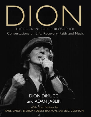 Dion: The Rock and Roll Philosopher by Dimucci, Dion