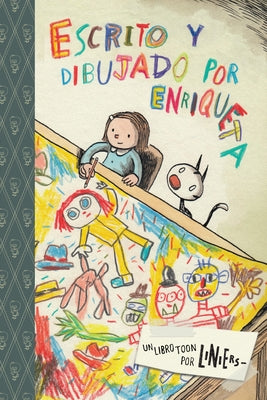 Escrito Y Dibujado Por Enriqueta: Toon Level 3 by Liniers