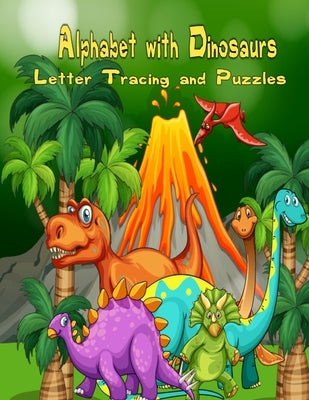 Alphabet with Dinosaurs: Letter Tracing and Puzzles by Jacobs, Victoria