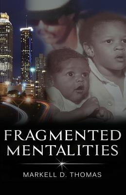 Fragmented Mentalities by Thomas, Markell D.