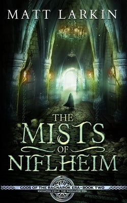 The Mists of Niflheim by Larkin, Matt