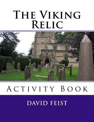 The Viking Relic Activity Book by Feist, David