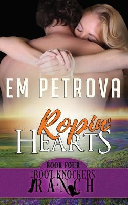 Ropin' Hearts by Petrova, Em