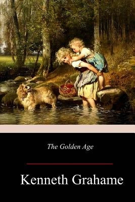 The Golden Age by Grahame, Kenneth