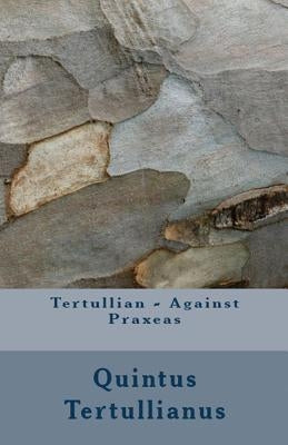 Against Praxeas by Tertullian