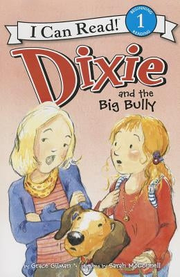 Dixie and the Big Bully by Gilman, Grace