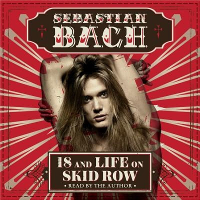 18 and Life on Skid Row by Bach, Sebastian