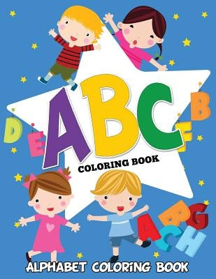 ABC Coloring Book (Alphabet Coloring Book) by Speedy Publishing LLC