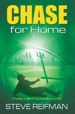 Chase For Home: Chase Manning Mystery #2 by Reifman, Steve