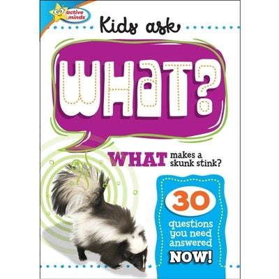 Kids Ask What Makes a Skunk Stink? by Sequoia Children's Publishing