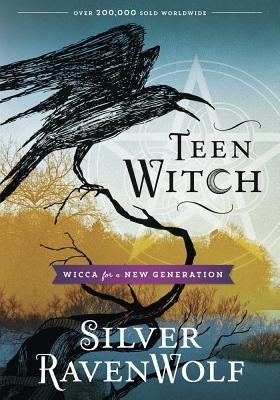 Teen Witch: Wicca for a New Generation by Ravenwolf, Silver