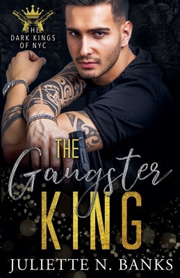 The Gangster King by Banks, Juliette N.