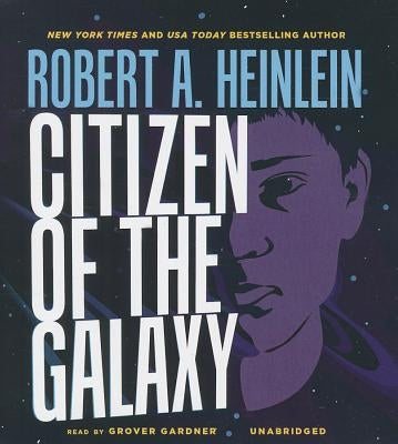 Citizen of the Galaxy by Heinlein, Robert A.