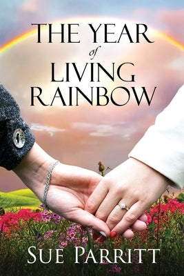 The Year of Living Rainbow by Parritt, Sue