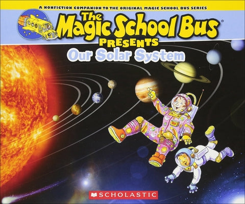 Our Solar System: A Nonfiction Companion to the Original Magic School Bus Series by Jackson, Tom