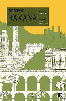 The Book of Havana: A City in Short Fiction by Casagrande, Orsola