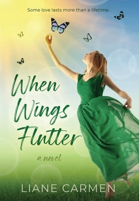 When Wings Flutter by Carmen, Liane