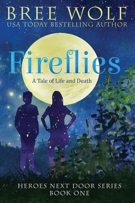 Fireflies: A Tale of Life and Death by Wolf, Bree