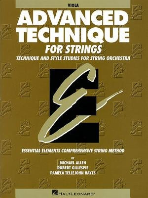 Advanced Technique for Strings (Essential Elements Series): Viola by Gillespie, Robert