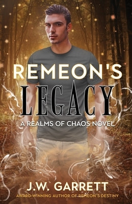 Remeon's Legacy by Garrett, J. W.