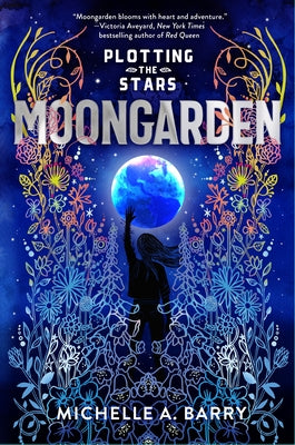 Plotting the Stars 1: Moongarden by Barry, Michelle A.