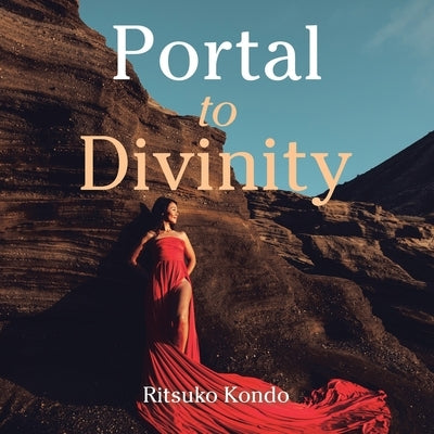 Portal to Divinity by Kondo, Ritsuko